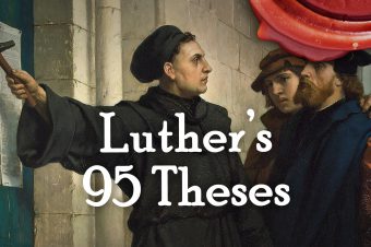 The 95 Theses that Changed the World (Life of Luther Part 2)